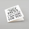 Hand lettered greeting card for the hot mess in your life. 